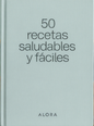 50 Recetas Saludables y Fáciles